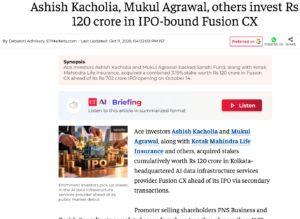Screenshot 2026-10-12 at 16-33-00 Ashish Kacholia Mukul Agrawal others invest Rs 120 crore in IPO-bound Fusion CX - The Economic Times